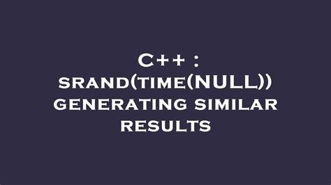 Особенности создания случайных чисел в С при помощи функций srand, time и NULL