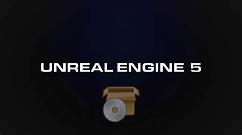 Распаковка и установка Unreal Engine